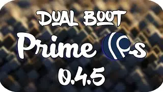 How to Dual Boot Prime OS 0.4.5 (UEFI Mode)
