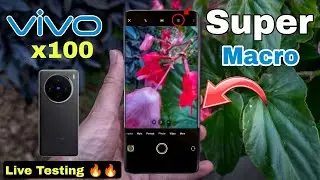 Vivo x100 Super Macro Camera -Live Testing 🔥🔥