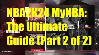 NBA 2K24 MyNBA: The Ultimate Guide (Part 2 of 2)