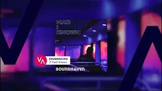 Soundhaven – Had I Known [ELECTRONIC DANCE / POP]