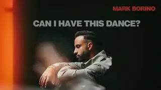 Mark Borino - Can I Have This Dance?
