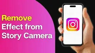 How to Remove an Effect from the Story Camera on Instagram?