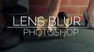 Lens Blur Effect Tutoral in Photoshop CC (2016)