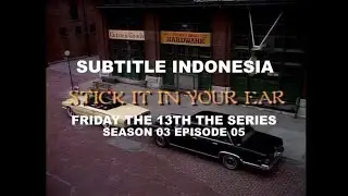 (SUB INDO) Friday the 13th The Series S03E05  "Stick It In Your Ear"