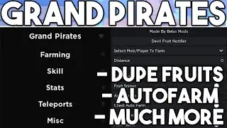 Grand Pirates Script/Hack (AutoFarm, Auto Quest, Dupe Fruits) *PASTEBIN 2022*