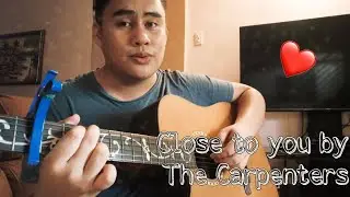 Close to You by The Carpenters (Acoustic Cover)
