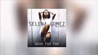 Selena Gomez - Good For You ft A$AP Rocky (Acapella)