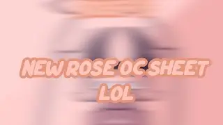 a new rose oc sheet cause the old one sucks tbh