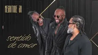 Negritude Junior | Sentido de Amar