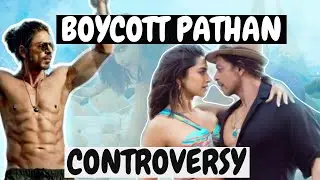 PATHAN MOVIE BOYCOTT AND CONTROVERSY