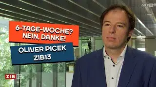 6-Tage-Woche? Nein, Danke! Oliver Picek in der ZIB 13:00.