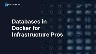 Databases in Docker for Infrastructure Pros