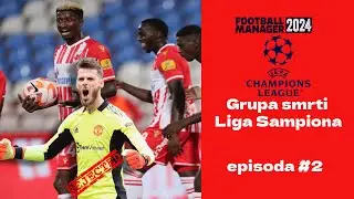 Najgora moguca grupa Lige Sampiona David de Gea nas zeznuo Football Manager 2024 save Crvena Zvezda