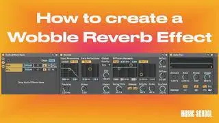 How to Create a Wobble Reverb Effect in Ableton Live