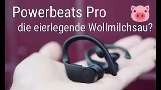 Powerbeats Pro - die eierlegende Wollmilchsau?