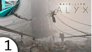 Let's Play Half-Life: Alyx (part 1 - My First VR!)