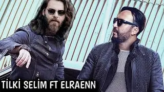 TİLKİ SELİM FT ELRAENN ANLAYAMAZSIN