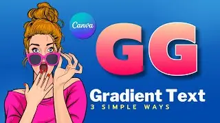 How to Make FREE Gradient Text in Canva — 3 Simple Ways The Third One Will Blow Your Mind!