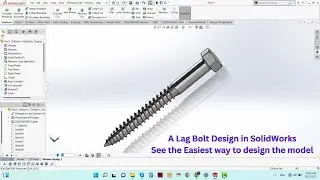 Lag Bolts Design in Solidworks | How to Design Lag Screws?