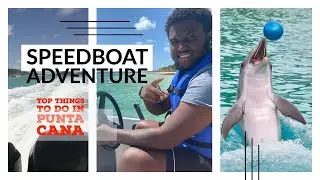 Driving a Speedboat in Punta Cana + Natural Pool + Dolphin Encounter