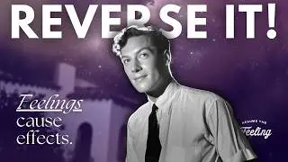 REVERSE the Feeling and it MUST appear | The Law of Reversibility | Neville Goddard