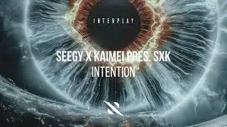 Seegy x Kaimei pres. SXK - Intention