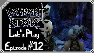 Let's Play: Vagrant Story - Episode 12