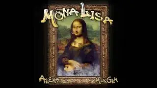 ALEKA ft. Mlk Glm - MONA LISA (official audio)