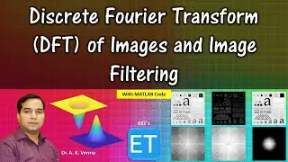 Discrete Fourier Transform (DFT) of Images and Images Filtering