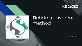 Delete a payment method at saastech.net - KB 26383