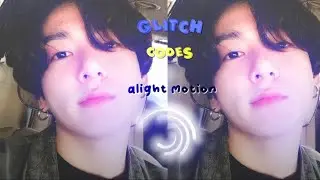 glitch codes - alight motion -
