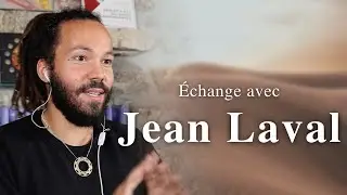 Échange avec Jean Laval - Discussion autour de la colère.