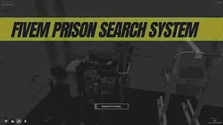 Fivem Prison Search System | Fivem Scripts - Best FiveM Scripts Free