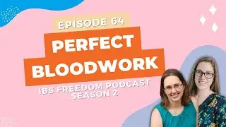 Perfect Bloodwork - IBS freedom Podcast 