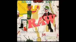 Juice Gang - Raw (Lyrics)