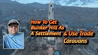 How To Get Bunker Hill As A Settlement & Use Trade Caravans In Fallout 4