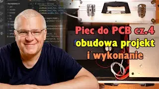 Piec do PCB, jak zrobić obudowę, w końcu się udało :-)