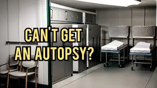Can't get an Autopsy?, Pathologists refusing to perform Autopsy's,  what are they not telling us