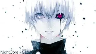 Nightcore - Satellite