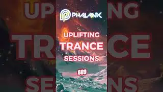 Uplifting Trance Sessions EP. 689 with DJ Phalanx🔥