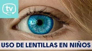 Lentillas en los niños, ¿pueden usarlas?