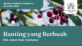 IBADAH MINGGU PASKAH V // 28 April 2024 // GKI Kelapa Cengkir
