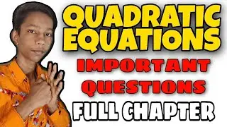 Ch Quadratic equations || Full Chapter One Video || Important Questions for Boards 2021 || Educatish
