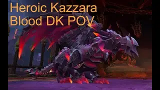 Heroic Kazzara - Blood DK POV (Abberus The Shadowed Crucible Raid)