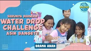 WATER DROP WATER CHALLENGE Bersama Dolphin Toys