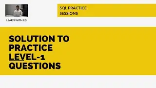 SQL - Solution to Practice Level-1 questions