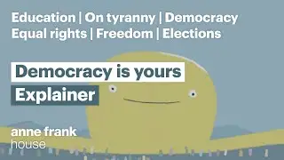 Democracy is yours | Anne Frank House | in 8 languages | Explained