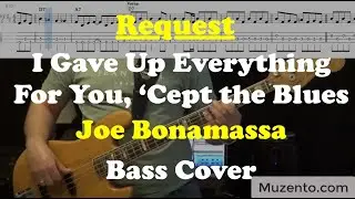 I Gave Up Everything for You, 'Cept the Blues - Joe Bonamassa - Bass Cover - Request