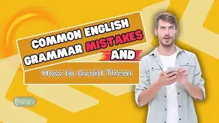 10 Common English Grammar Mistakes and How to Avoid Them