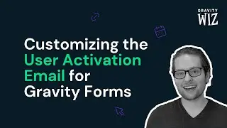 Customizing The User Activation Email for Gravity Forms — Better User Activation Series
